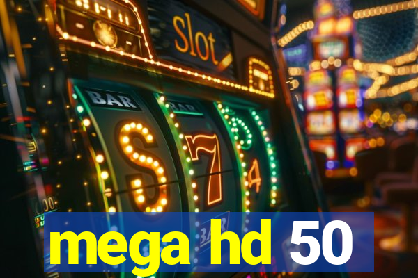 mega hd 50